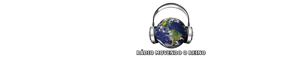 RÁDIO MOVENDO O REINO